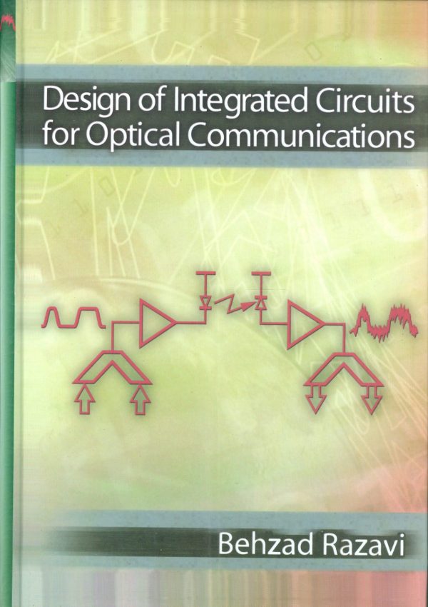 افست مدارهای مجتمع مخابرات نوری /DESIGN OF INTEGRATED CIRCUITS FOR COMMUNICATION